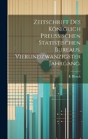 Zeitschrift Des K�niglich Preussischen Statistischen Bureaus. Vierundzwanzigster Jahrgang. 1022714716 Book Cover