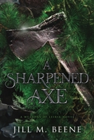 A Sharpened Axe 0692152954 Book Cover