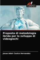 Proposta di metodologia ibrida per lo sviluppo di videogiochi 6204039628 Book Cover