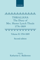 Thraliana: The Diary of Mrs. Hester Lynch Thrale (Later Mrs. Piozzi) 1776-1809, Vol. 2: 1784-1809 0198739028 Book Cover
