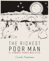 The Richest Poor Man / El Hombre Pobre Mas Rico B0BQPXX2JM Book Cover