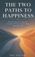 The Two Paths to Happiness B0HJKDXBZJ Book Cover