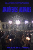 Mamíferos humanos: 100 días en la Tierra (Spanish Edition) 1711085952 Book Cover
