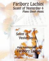 Scent of Yesterday 4: Piano Sheet Music 1441437479 Book Cover