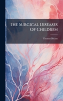 The Surgical Diseases Of Children 102431295X Book Cover