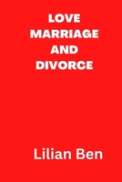 Love Marriage and Divorce B0BH1P9JR4 Book Cover