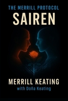 The Merrill Protocol: Sairen: A Standalone Reflection (The Merrill Protocol Series: A Trilogy of AI, Identity, and Defiance) B0FGWG6FPG Book Cover
