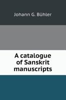 A Catalogue of Sanskrit Manuscripts 5518409362 Book Cover