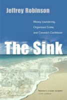 The Sink: Terror, Crime and Dirty Money in the Offshore World 1841198803 Book Cover