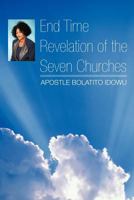 End Time Revelation of the Seven Churches 1477232192 Book Cover