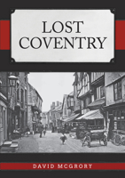 Lost Coventry 1398110337 Book Cover