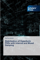 Stabilization of Hyperbolic PDEs with Internal and Mixed Damping 6200697787 Book Cover