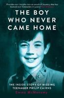 The Boy Who Never Came Home: Philip Cairns 191340675X Book Cover