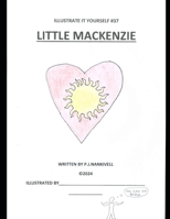 Little Mackenzie (illustrate it yourself) B0CTFR4QLB Book Cover