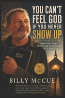 You Can't Feel God If You Never Show Up B0GZDB5DRM Book Cover