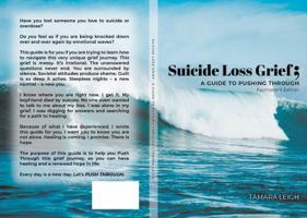 Suicide Loss Grief; a GUIDE to PUSHING THROUGH : Facilitator's Edition 1734520515 Book Cover