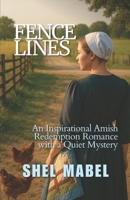Fence Lines: An Inspirational Amish Redemption Romance with a Quiet Mystery (Plain Threads) B0FPXQX2T7 Book Cover