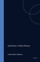 Arab Dress: A Short History: From the Dawn of Islam to Modern Times (Themes in Islamic Studies, V. 2) 9004135936 Book Cover