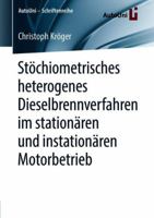 St�chiometrisches Heterogenes Dieselbrennverfahren Im Station�ren Und Instation�ren Motorbetrieb 3658225009 Book Cover