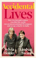 Accidental Lives: How two intrepid women travelled the world, ran an unconventional PR company an set up a company in India 1915406862 Book Cover