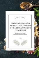 Natural Recipes and Remedies How to heal based on the teachings of Dr. Barbara O'Neill B0CGTTTMVM Book Cover