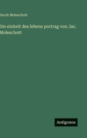 Die einheit des lebens portrag von Jac. Moleschott (German Edition) 3386179525 Book Cover