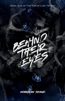 Behind Their Eyes (The Fickle Lark Trilogy) B0GMR2BN6W Book Cover