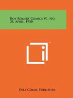 Roy Rogers Comics V1, No. 28, April, 1950 1258137151 Book Cover