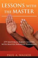Lessons with the Master: 279 Shotokan Karate Lessons with Master Hirokazu Kanazawa 0595419526 Book Cover