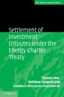 Settlement of Investment Disputes Under the Energy Charter Treaty 0521899389 Book Cover
