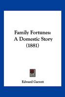 Family Fortunes: A Domestic Story 1163792551 Book Cover