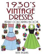 1930's Vintage Dresses: Adult Coloring Book 1533583161 Book Cover