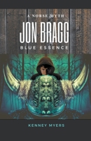 Jon Bragg Blue Essence 1736571117 Book Cover
