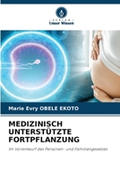 MEDIZINISCH UNTERSTÜTZTE FORTPFLANZUNG: Im Vorentwurf des Personen- und Familiengesetzes 6205856506 Book Cover