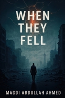 When They Fell: A signal rose. Humanity answered. The end began. B0FKTGHJMD Book Cover