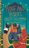 Yusuf and Yusra's Happy Dilemma 1960323121 Book Cover