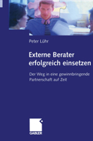 Externe Berater Erfolgreich Einsetzen: Der Weg in Eine Gewinnbringende Partnerschaft Auf Zeit 3322823644 Book Cover