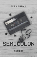 Semicolon: Side A (Italian Edition) B0DTF96M9Z Book Cover