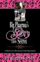 Big Pharma's Sexy Little Secret 0615423477 Book Cover