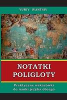 Notatki Poligloty: Praktyczne wskazówki do nauki jezyka obcego (Polish Edition) 1447757580 Book Cover