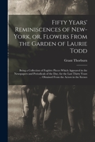 Fifty Years' Reminiscences of New-York; Or, Flowers from the Garden of Laurie Todd 1015250149 Book Cover