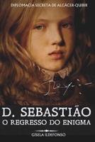 D. SEBASTIÃO - O REGRESSO DO ENIGMA (Portuguese Edition) B0CQGQMFPN Book Cover