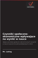 Czynniki spoleczno-ekonomiczne wplywające na wyniki w nauce 6202952199 Book Cover