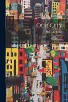 Our City: A City Reader 1022793675 Book Cover