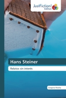 Hans Steiner: Relatos sin interés 6200491062 Book Cover