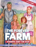 Welcome To The Forever Farm Starring Andy The Goat 1736878603 Book Cover