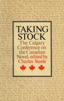 Taking Stock: The Calgary Conference on the Canadian Novel 092080229X Book Cover