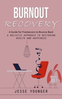 Burnout Recovery: A Guide for Freelancers to Bounce Back 199803819X Book Cover