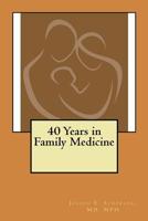 40 Years in Family Medicine 1500604569 Book Cover