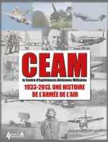 Ceam: Centre D'Experiences Aeriennes Militaires 2352503418 Book Cover